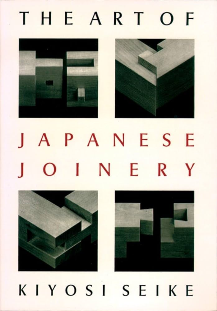 The Art Of Japanese Joinery: Seike, Kiyosi: 8601405507440